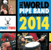 2014 World Pipe band Championships (Part 2)