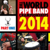 2014 World Pipe band Championships CD (Part 1)